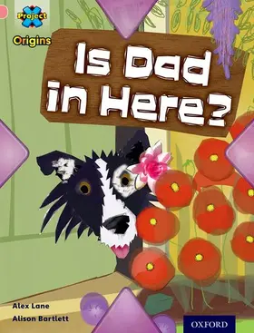 Lane |  Project X Origins: Pink Book Band, Oxford Level 1+: My Family: Is Dad in Here? | Buch |  Sack Fachmedien