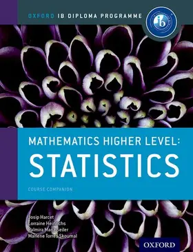 Torres-Skoumal / Seiler / Heinrichs |  Oxford IB Diploma Programme: Mathematics Higher Level: Statistics Course Companion | Buch |  Sack Fachmedien