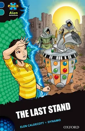 Caldecott |  Project X Alien Adventures: Dark Blue Book Band, Oxford Level 16: The Last Stand | Buch |  Sack Fachmedien