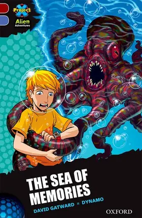 Gatward |  Project X Alien Adventures: Dark Red Book Band, Oxford Level 17: The Sea of Memories | Buch |  Sack Fachmedien