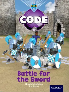 Middleton / Joyce |  Project X Code: Castle Kingdom Battle for the Sword | Buch |  Sack Fachmedien