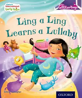 Gallagher |  Oxford International Early Years: The Glitterlings: Ling a Ling Learns a Lullaby (Storybook 5) | Buch |  Sack Fachmedien
