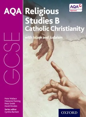 Bartlett / Wallace / Fleming |  GCSE Religious Studies for AQA B: Catholic Christianity with Islam and Judaism | Buch |  Sack Fachmedien