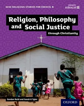 Reid / Tyler |  GCSE Religious Studies for Edexcel B: Religion, Philosophy and Social Justice through Christianity | Buch |  Sack Fachmedien