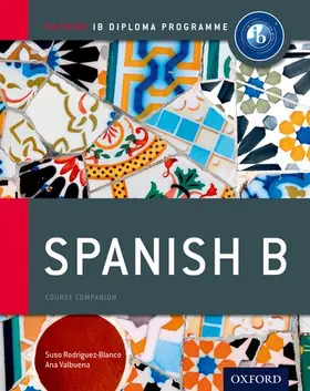 Valbuena / Rodriguez-Blanco |  Oxford IB Diploma Programme: Spanish B Course Companion | Buch |  Sack Fachmedien