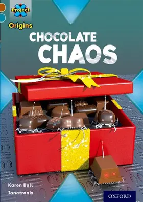 Ball |  Project X Origins: Brown Book Band, Oxford Level 9: Chocolate: Chocolate Chaos | Buch |  Sack Fachmedien