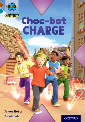 Noble |  Project X Origins: Brown Book Band, Oxford Level 9: Chocolate: Choc-bot Charge | Buch |  Sack Fachmedien