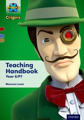 Lewis |  Project X Origins: Dark Red Book Band, Oxford Levels 17-18: Teaching Handbook Year 6/P7 | Buch |  Sack Fachmedien