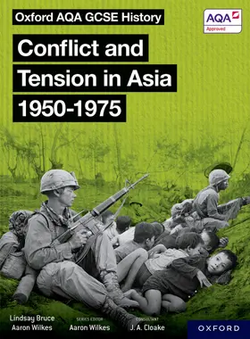 Cloake / Wilkes / Bruce |  Oxford AQA GCSE History: Conflict and Tension in Asia 1950-1975 Student Book | Buch |  Sack Fachmedien