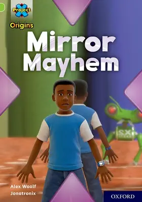 Woolf |  Project X Origins: Lime+ Book Band, Oxford Level 12: Mirror Mayhem | Buch |  Sack Fachmedien