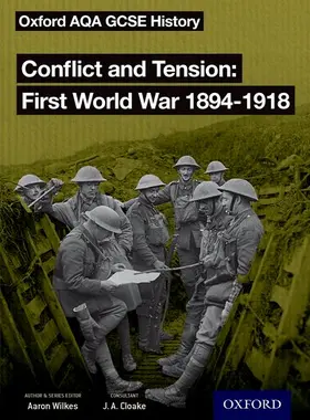 Cloake |  Oxford AQA GCSE History: Conflict and Tension First World War 1894-1918 Student Book | Buch |  Sack Fachmedien