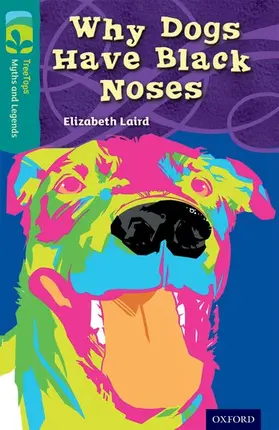 Laird |  Oxford Reading Tree TreeTops Myths and Legends: Level 16: Why Dogs Have Black Noses | Buch |  Sack Fachmedien