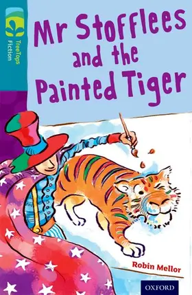 Mellor |  Oxford Reading Tree TreeTops Fiction: Level 9: Mr Stofflees and the Painted Tiger | Buch |  Sack Fachmedien