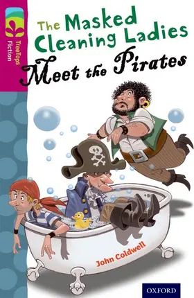 Coldwell |  Oxford Reading Tree TreeTops Fiction: Level 10 More Pack A: The Masked Cleaning Ladies Meet the Pirates | Buch |  Sack Fachmedien