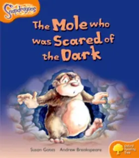 Gates |  Oxford Reading Tree: Level 6: Snapdragons: The Mole Who Was Scared of the Dark | Buch |  Sack Fachmedien