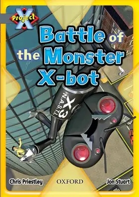 Priestley |  Project X: Grey: Behind the Scenes: Battle of the Monster X-bot | Buch |  Sack Fachmedien