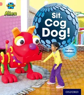 Little |  Project X: Alien Adventures: Pink: Sit!, Cog Dog! | Buch |  Sack Fachmedien