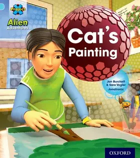 Burchett / Vogler |  Project X: Alien Adventures: Blue: Cat's Painting | Buch |  Sack Fachmedien