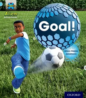 Hawes |  Project X: Alien Adventures: Blue: Goal! | Buch |  Sack Fachmedien