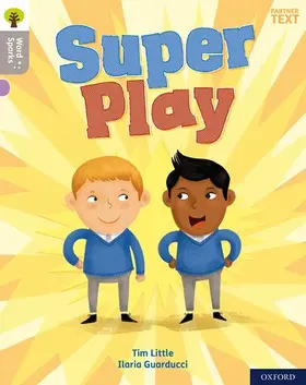 Little |  Oxford Reading Tree Word Sparks: Level 1: Super Play | Buch |  Sack Fachmedien