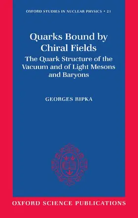 Ripka |  Quarks Bound by Chiral Fields | Buch |  Sack Fachmedien