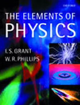 Grant / Phillips |  The Elements of Physics | Buch |  Sack Fachmedien