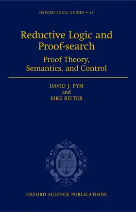 Pym / Ritter |  Reductive Logic and Proof-Search | Buch |  Sack Fachmedien