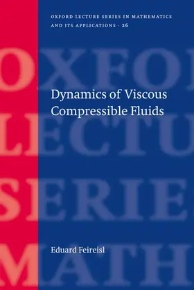 Feireisl |  Dynamics of Viscous Compressible Fluids | Buch |  Sack Fachmedien