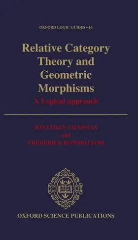 Chapman / Rowbottom |  Relative Category Theory and Geometric Morphisms | Buch |  Sack Fachmedien