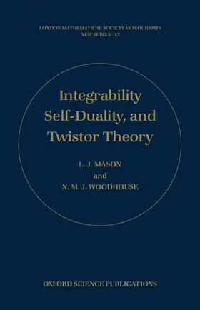 Mason / Woodhouse |  Integrability, Self-Duality, and Twistor Theory | Buch |  Sack Fachmedien