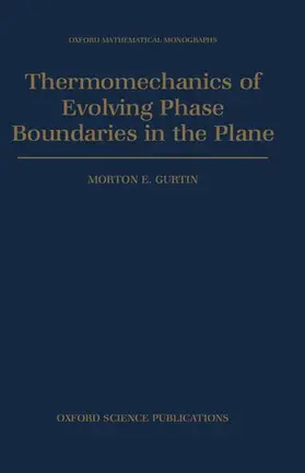 Gurtin |  Thermomechanics of Evolving Phase Boundaries in the Plane | Buch |  Sack Fachmedien