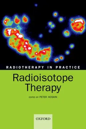Hoskin |  Radiotherapy in practice - radioisotope therapy | Buch |  Sack Fachmedien