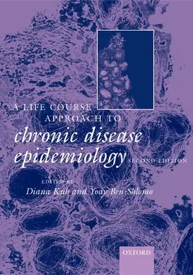Kuh / Ben Shlomo |  A Life Course Approach to Chronic Diseases Epidemiology | Buch |  Sack Fachmedien