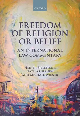 Bielefeldt / Ghanea / Wiener |  Freedom of Religion or Belief | Buch |  Sack Fachmedien