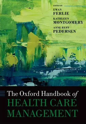 Ferlie / Montgomery / Reff Pedersen |  The Oxford Handbook of Health Care Management | Buch |  Sack Fachmedien