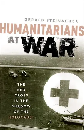 Steinacher | Humanitarians at War | Buch | 978-0-19-870517-8 | sack.de