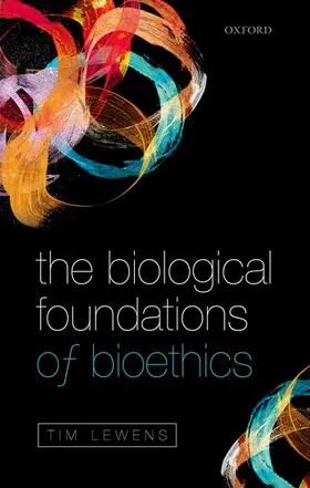 Lewens |  The Biological Foundations of Bioethics | Buch |  Sack Fachmedien