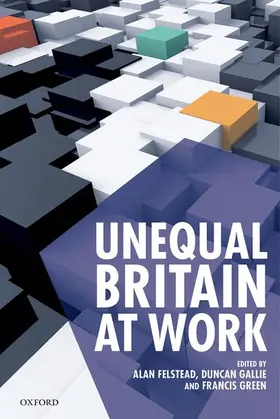 Felstead / Gallie / Green |  Unequal Britain at Work | Buch |  Sack Fachmedien