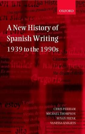 Perriam / Thompson / Frenk |  A New History of Spanish Writing 1939 to 1990's | Buch |  Sack Fachmedien