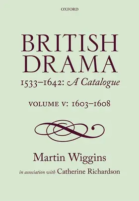 Wiggins / Richardson |  British Drama 1533-1642: A Catalogue | Buch |  Sack Fachmedien