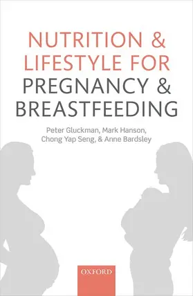 Gluckman / Hanson / Seng |  Nutrition and Lifestyle for Pregnancy and Breastfeeding | Buch |  Sack Fachmedien
