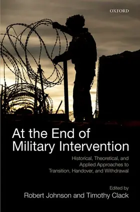 Johnson / Clack | At the End of Military Intervention | Buch | 978-0-19-872501-5 | www2.sack.de