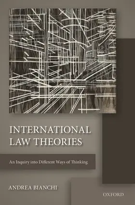 Bianchi |  INTERNATIONAL LAW THEORIES C | Buch |  Sack Fachmedien