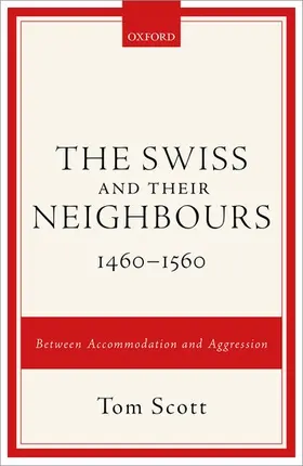 Scott |  Swiss and Their Neighbours, 1460-1560 | Buch |  Sack Fachmedien