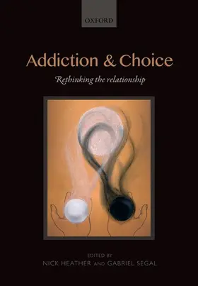 Heather / Segal |  Addiction and Choice | Buch |  Sack Fachmedien
