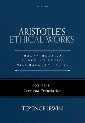 Irwin |  Aristotle's Ethical Works: Magna Moralia, Eudemian Ethics, Nicomachean Ethics | Buch |  Sack Fachmedien