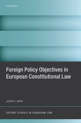 Larik |  Foreign Policy Objectives in European Constitutional Law | Buch |  Sack Fachmedien