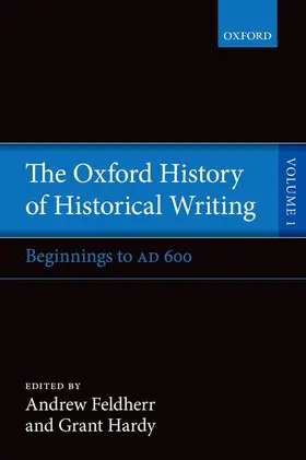 Feldherr / Hardy |  The Oxford History of Historical Writing | Buch |  Sack Fachmedien