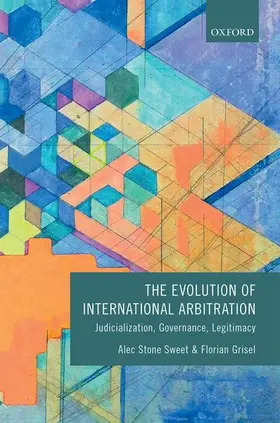 Stone Sweet / Grisel |  The Evolution of International Arbitration | Buch |  Sack Fachmedien