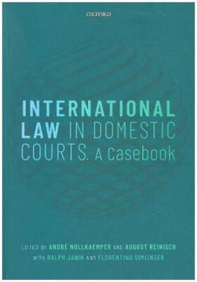 Nollkaemper / Reinisch / Janik |  International Law in Domestic Courts | Buch |  Sack Fachmedien